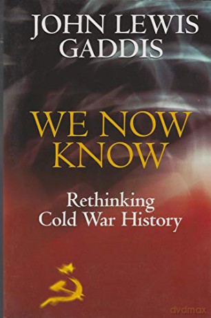 We Now Know Rethinking Cold War Histor - John Lewis Gaddis [KSIĄŻKA]