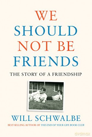 We Should Not Be Friends - Will Schwalbe [KSIĄŻKA]