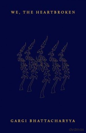 We The Heartbroken - Gargi Bhattacharyya [KSIĄŻKA]