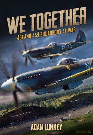 We Together 451 And 453 Squadrons At War - Adam Lunney [KSIĄŻKA]