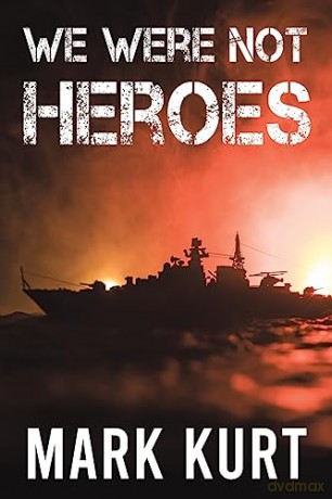 We Were Not Heroes - Mark Kurt [KSIĄŻKA]