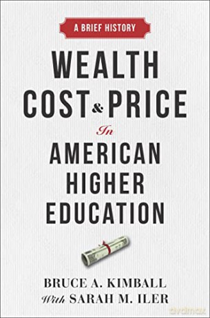 Wealth Cost And Price In American Hig - Bruce A. Kimball [KSIĄŻKA]