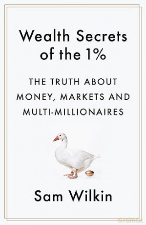 Wealth Secrets Of The 1% - Sam Wilkin [KSIĄŻKA]