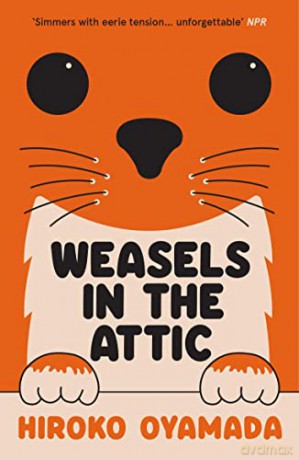 Weasels In The Attic - Hiroko Oyamada [KSIĄŻKA]