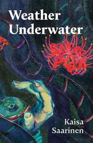 Weather Underwater - Kaisa Saarinen [KSIĄŻKA]
