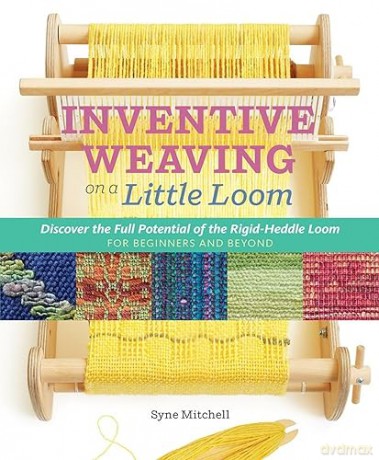 Weaving Large On A Little Loom - Syne Mitchell [KSIĄŻKA]