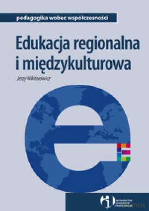 Edukacja Regionalna I Międzykulturowa - Nikitorowicz J. [KSIĄŻKA]