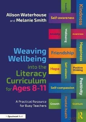 Weaving Wellbeing Into The Literacy Curr - Alison Waterhouse [KSIĄŻKA]