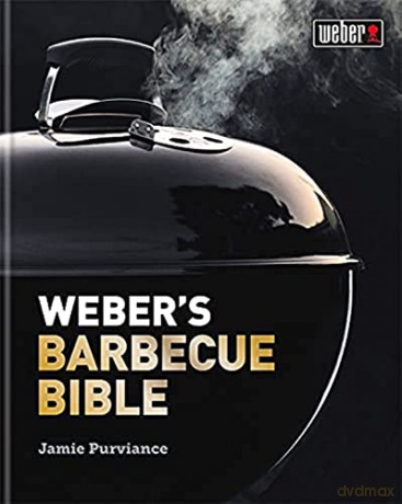 Webers Barbecue Bible - Jamie Purviance [KSIĄŻKA]