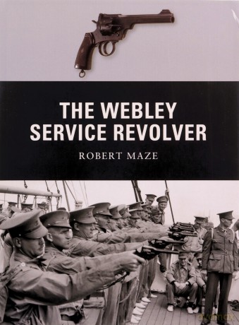 Webley Service Revolver - Robert Maze [KSIĄŻKA]