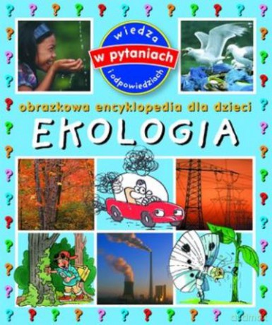 Ekologia Obrazkowa Encyklopedia Dla Dzieci [KSIĄŻKA]