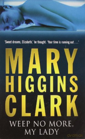 Weep No More My Lady - Mary Higgins Clark [KSIĄŻKA]