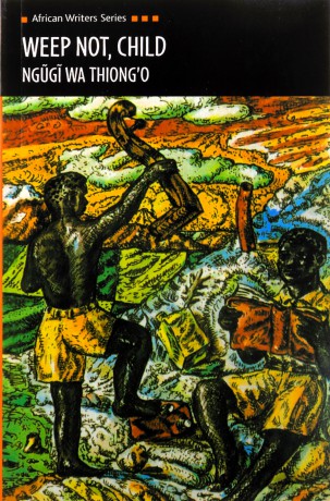 Weep Not Child - Ngugi Wa Thiong O [KSIĄŻKA]