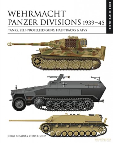 Wehrmacht Panzer Divisions 1939-45 - Chris Bishop [KSIĄŻKA]