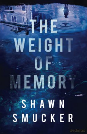Weight Of Memory - Shawn Smucker [KSIĄŻKA]