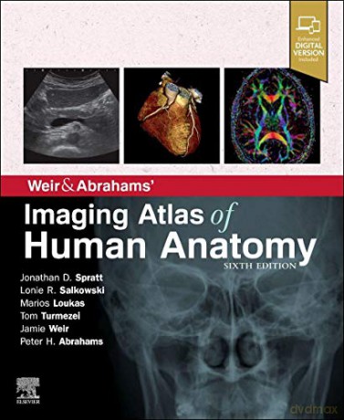 Weir Abrahams Imaging Atlas Of Human Ana - Jonathan D. Spratt [KSIĄŻKA]