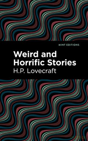 Weird And Horrific Stories - H. P. Lovecraft [KSIĄŻKA]