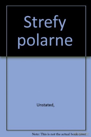 Encyklopedia Dla Dzieci. Strefy Polarne [KSIĄŻKA]