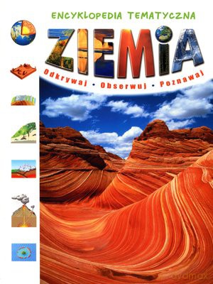 Encyklopedia Tematyczna. Ziemia. Odkrywaj, Obserwuj, Poznawaj [KSIĄŻKA]