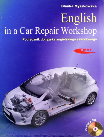 English In A Car Repair Workshop Podręcznik Językowy - Myszkowska B. [KSIĄŻKA]