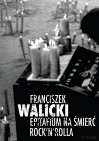 Epitafium Na Śmierć Rock`N`Rolla - Walicki Franciszek [KSIĄŻKA]