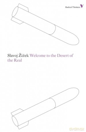 Welcome To The Desert Of The Real - Slavoj Zizek [KSIĄŻKA]