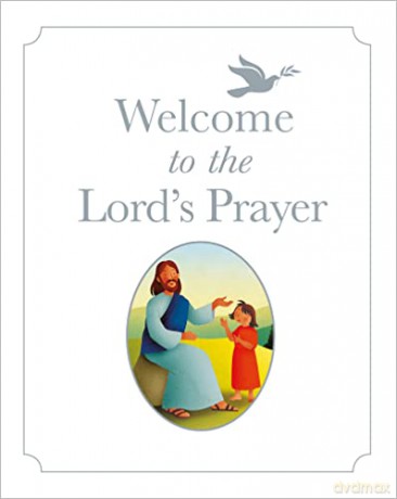 Welcome To The Lords Prayer - Bob Hartman [KSIĄŻKA]