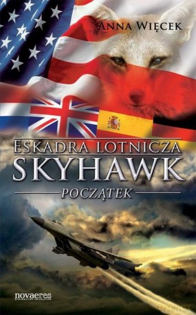 Eskadra Lotnicza Skyhawk Początek - Więcka A. [KSIĄŻKA]
