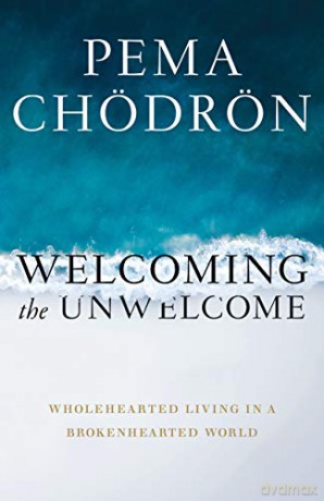 Welcoming The Unwelcome - Pema Chodron [KSIĄŻKA]