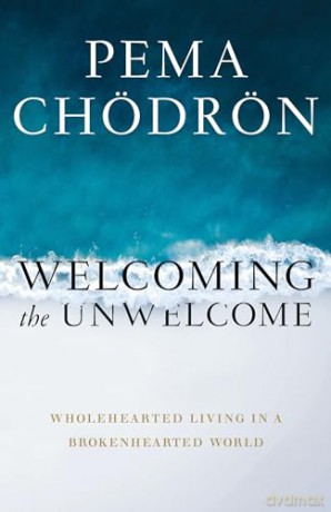 Welcoming The Unwelcome - Pema Chodron [KSIĄŻKA]