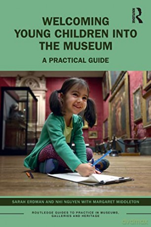 Welcoming Young Children Into The Museum - Sarah Erdman [KSIĄŻKA]