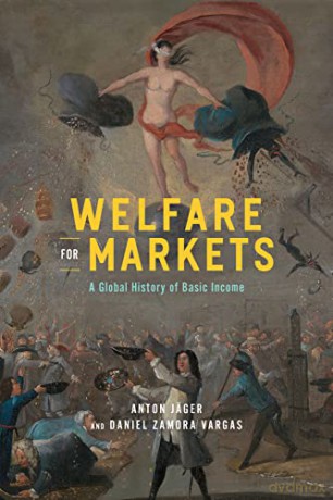 Welfare For Markets/Global History - Anton Jager [KSIĄŻKA]