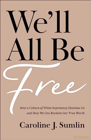 Well All Be Free - Caroline J. Sumlin [KSIĄŻKA]