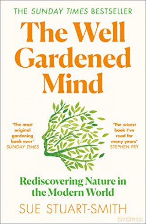 Well Gardened Mind - Sue Stuart-Smith [KSIĄŻKA]