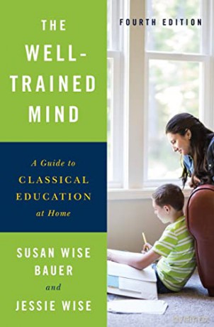 Well Trained Mind - Susan Wise Bauer [KSIĄŻKA]