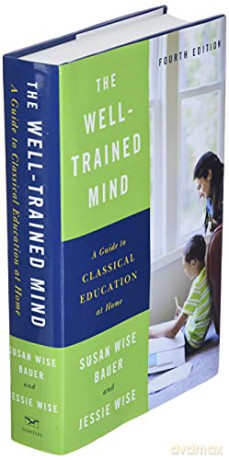 Well Trained Mind - Susan Wise Bauer [KSIĄŻKA]