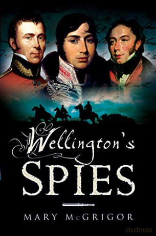 Wellingtons Spies - Mary Mcgrigor [KSIĄŻKA]