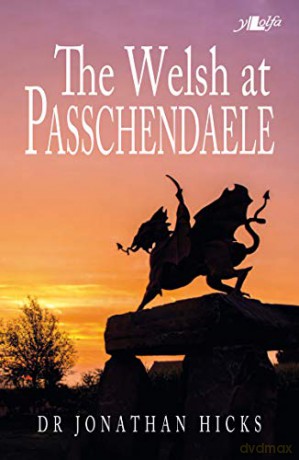 Welsh At Passchendaele The - Jonathan Hicks [KSIĄŻKA]