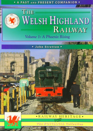 Welsh Highland Railway Volume 1 A Phoeni - John Stretton [KSIĄŻKA]