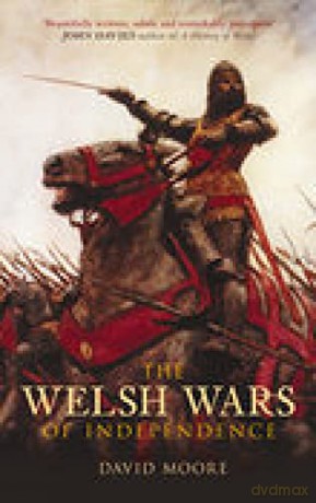 Welsh Wars Of Independence - David Moore [KSIĄŻKA]