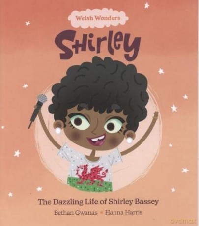 Welsh Wonders Dazzling Life Of Shirley B - Bethan Gwanas [KSIĄŻKA]