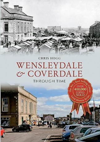 Wensleydale Coverdale Through Time - Chris Hogg [KSIĄŻKA]