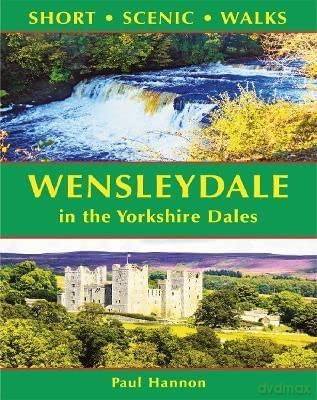 Wensleydale In The Yorkshire Dales - Paul Hannon [KSIĄŻKA]