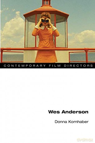 Wes Anderson - Donna Kornhaber [KSIĄŻKA]
