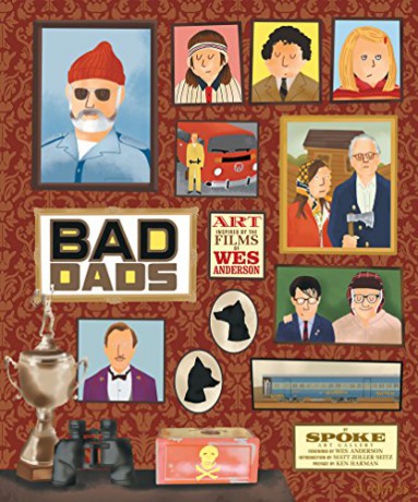 Wes Anderson Collection Bad Dads - Spoke Gallery [KSIĄŻKA]