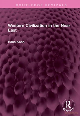 Western Civilization In The Near East - Hans Kohn [KSIĄŻKA]