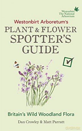 Westonbirt Arboretums Plant/Flower Spott - Dan Crowley [KSIĄŻKA]