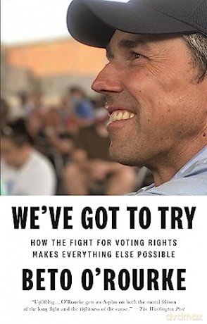Weve Got To Try - Beto O'rourke [KSIĄŻKA]