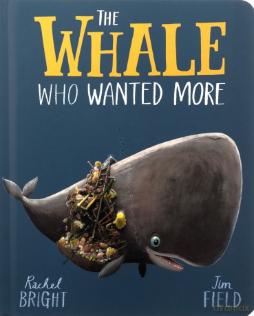 Whale Who Wanted More - Rachel Bright [KSIĄŻKA]