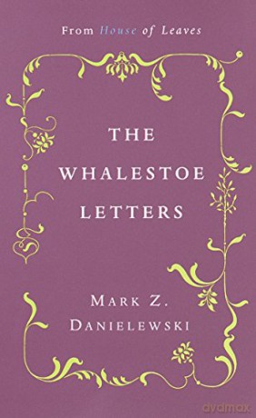 Whalestoe Letters The - Danielewski Ma [KSIĄŻKA]